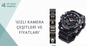 Gizli Kamera Çeşitleri ve Fiyatları Gizli Kamera Cesitleri ve Fiyatlari